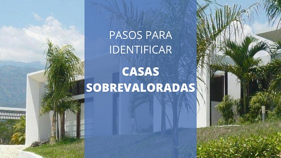 Cómo identificar casas sobrevaloradas